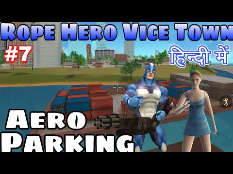 Aero Parking Mission in Rope Hero Vice Town Funny Moment Naxeex Mod Apk How to do Download Boat new