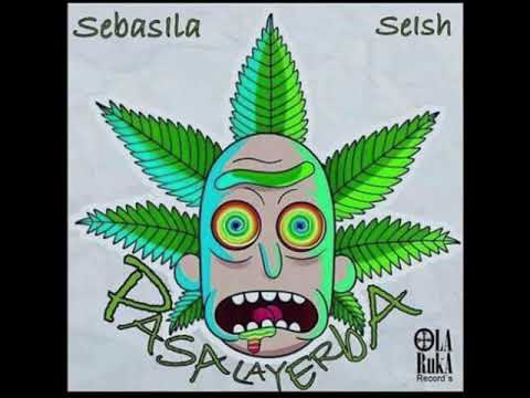 Pasa La Yerba - SebasilaRap con Seish