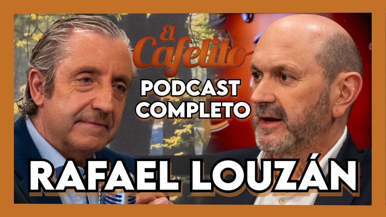 EL CAFELITO DE JOSEP PEDREROL #10 | RAFAEL LOUZÁN | PODCAST COMPLETO