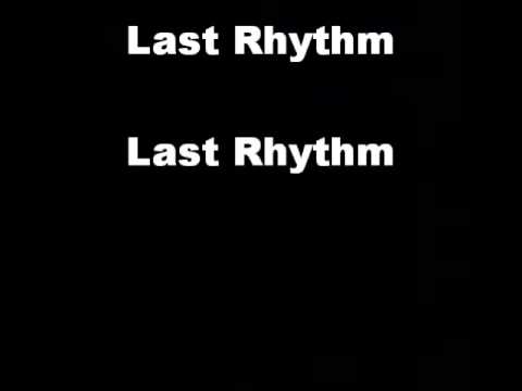 last rhythm - last rhythm