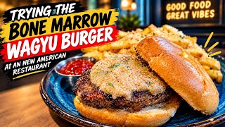 Trying Out This Bone Marrow Wagyu Burger At An New American Restaurant