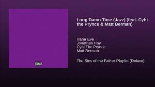 Long Damn Time (Jazz) (feat. Cyhi the Prynce & Matt Berman)