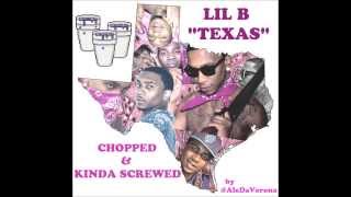 Lil B - Texas (Chopped & Kinda Screwed)
