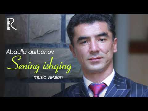 Download Abdulla Qurbonov Sening Ishqing Mp3 dan Mp4 2019