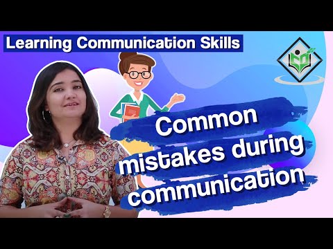 Learning Communication Skills Common mistakes during communication