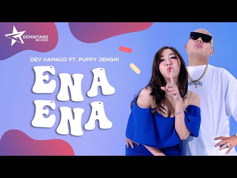 Dev Kamaco feat. Puffy Jengki – Ena Ena (Official Music Video)