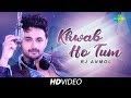 Khwab Ho Tum | Cover | RJ Anmol | Feat. Rhapsody | Music Video