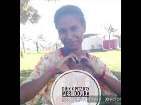 MERI DOURA - DMIX X PITZ KTX (2021 PNG MUSIC) PRODUCED BY MATT KEYZ