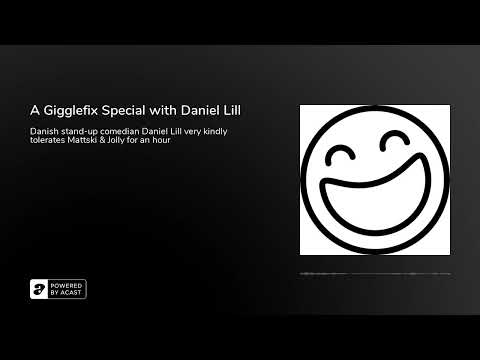 A Gigglefix Special with Daniel Lill