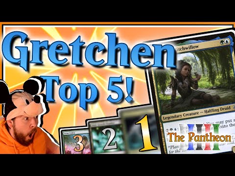 Gretchen Titchwillow! | Commander Top 5! | EDH | MTG | The Pantheon | Ep.126
