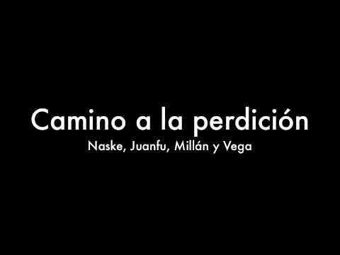 Camino a la perdición - Naske, Juanfu, Millán y Vega