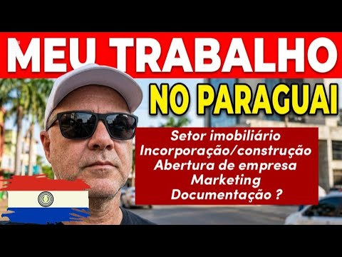 Qual é o meu trabalho no Paraguai 🇵🇾?