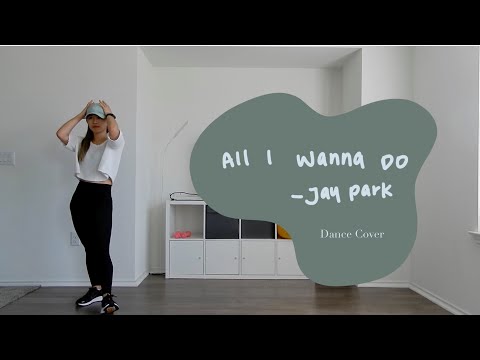 [Dance Cover] All I Wanna Do - Jay Park X 1Million