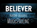 Believer - Imagine Dragons Lyrics (@MusicProLine)