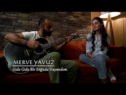 Merve Yavuz - Gide Gide Bir Söğüde Dayandım