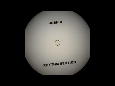 Josh B - Rhythm Section