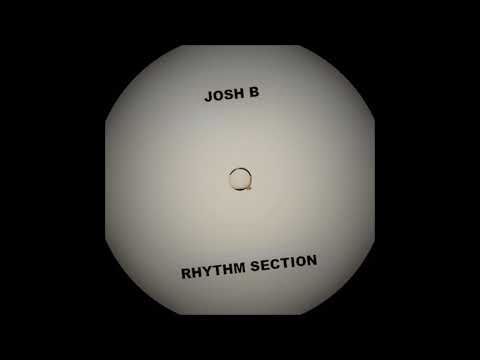Josh B - Rhythm Section