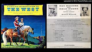 ROY ROGERS and DALE EVANS - THE WEST (Side 1)