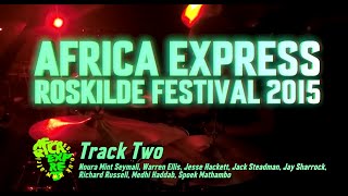 Africa Express @ Roskilde 2015: &#39;Fazer Folk&#39; ft Noura Mint Seymali, Jesse Hackett, Spoek Mathambo