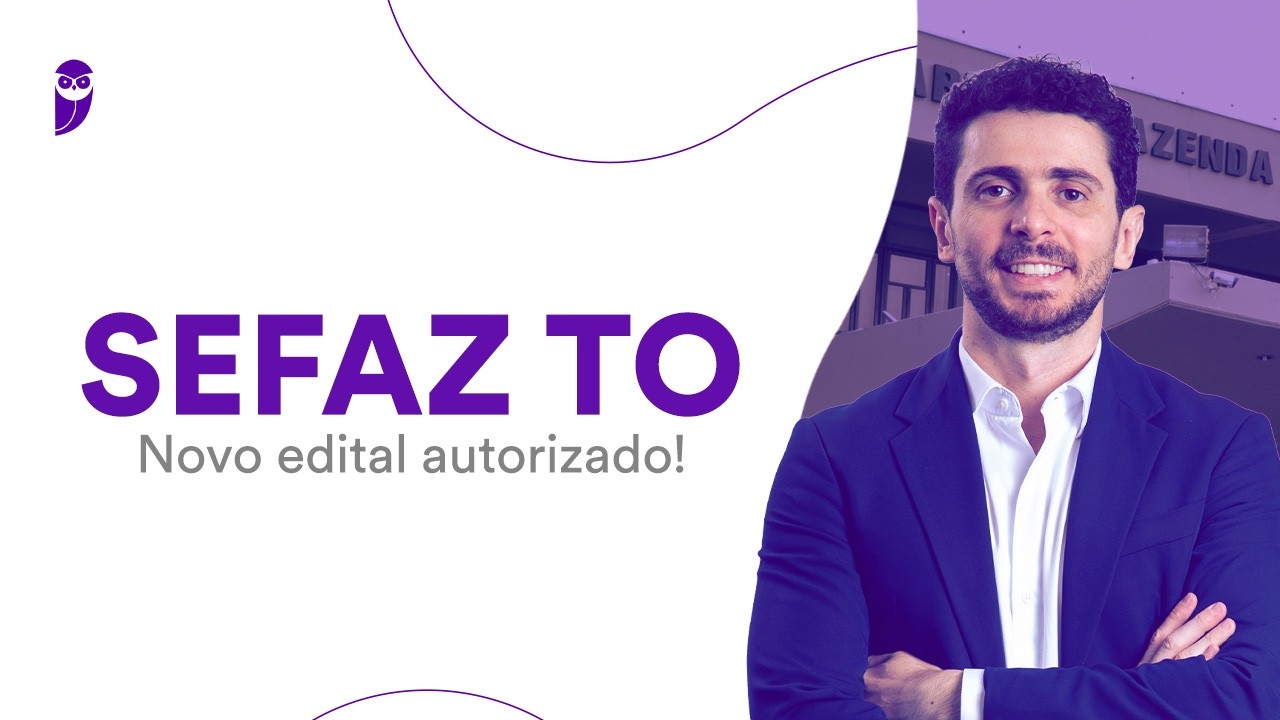 Concurso SEFAZ TO: Novo edital autorizado!