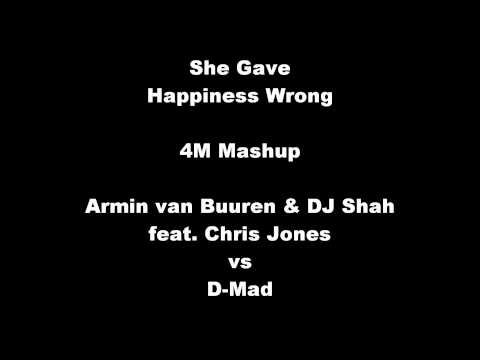 Armin van Buuren & DJ Shah feat. Chris Jones vs D-Mad - She Gave Happiness (4M Mashup)