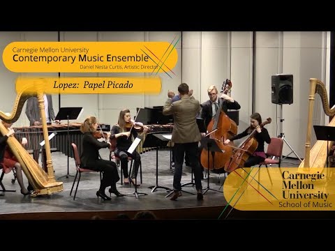 Carnegie Mellon Contemporary Ensemble - Lopez: Papel Picado