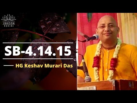 SB-4.14.15 By HG Keshav Murari Das prabhu ji.