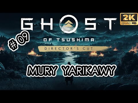 Mury Yarikawy! Ghost of Tsushima Director's Cut(fabuła 09)[PC][2k]!