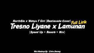Download lagu Tresno Liyane x Lamunan - NorthSle x (Restianade-Cover) - (Speed Up Reverb Mix) CIDRO BARENG🎧 mp3