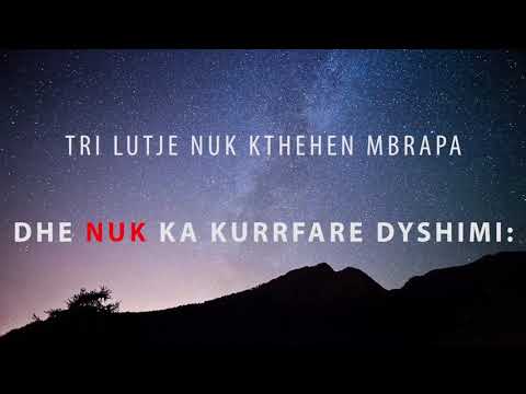 Tri lutjet të cilat nuk kthehen mbrapa !