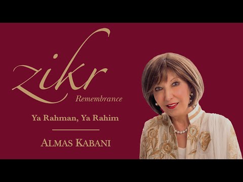 Ya Rahman Ya Rahim - Zikr Remembrance by Almas Kabani
