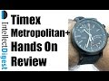 Timex Metropolitan Plus Unboxing & Hands On Review | Intellect Digest