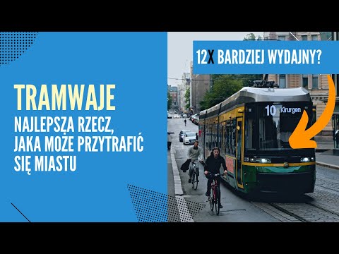 Trams: The Best Thing That Could Happen to a City (Polish-French-German Tirade)