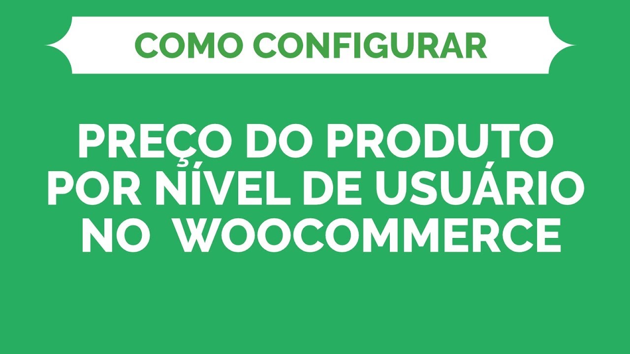 Como Configurar Preços por tipo de usuário no WooCommerce