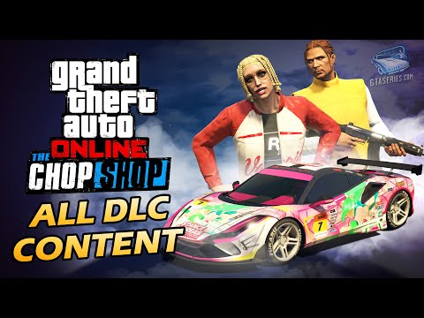 GTA Online: The Chop Shop - All DLC Content [Vehicles, Clothing & More]