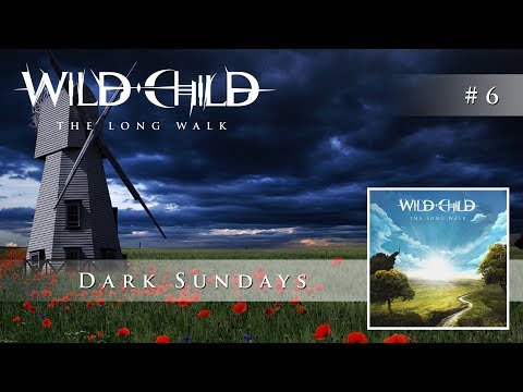 #6 - Dark Sundays - Wild Child [The Long Walk - 2017]