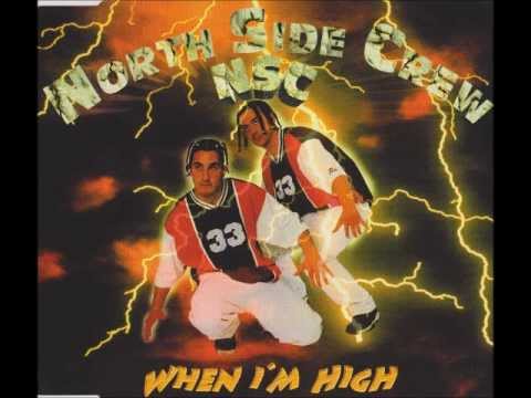 NORTH SIDE CREW -NSC- When I'm High (Radio Edit).wmv