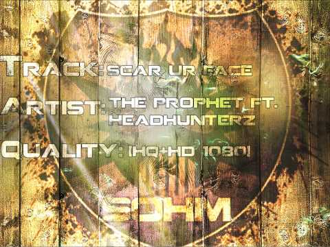 The Prophet ft. Headhunterz - Scar Ur Face