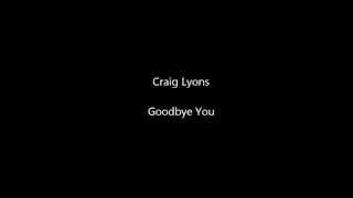 Craig Lyons - Goodbye You