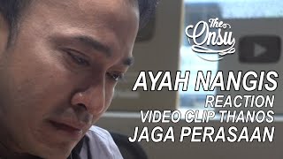 Download lagu The Onsu Family - Ayah nangis reaction video klip Thanos 'Jaga Perasaan' mp3