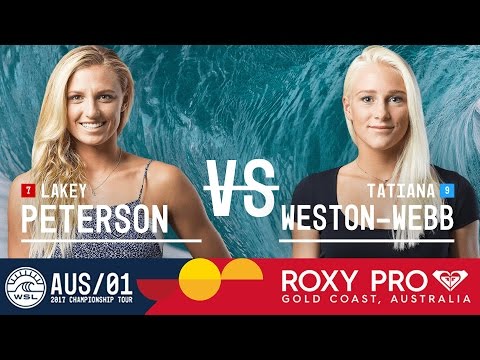 Lakey Peterson vs. Tatiana Weston-Webb - Roxy Pro Gold Coast 2017 Round Four, Heat 2