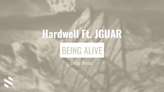 Hardwell Ft. JGUAR - Being Alive (Vyzer Remix)