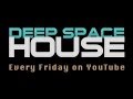 Deep Space House Show 072 | Deep House Mix ...