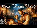 Enchanting Medieval Tavern Tales | Cozy British ASMR | Fantasy Bedtime Stories