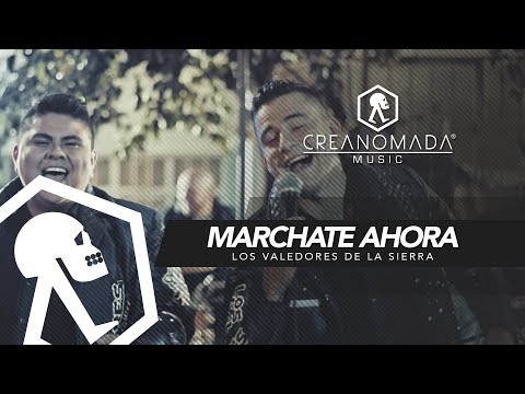Los Valedores De La Sierra -  Márchate Ahora  (Vídeo Oficial)