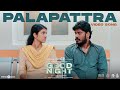 PalaPattra Video Song Good Night HDR Manikandan Meetha Raghunath Sean Roldan Vinayak