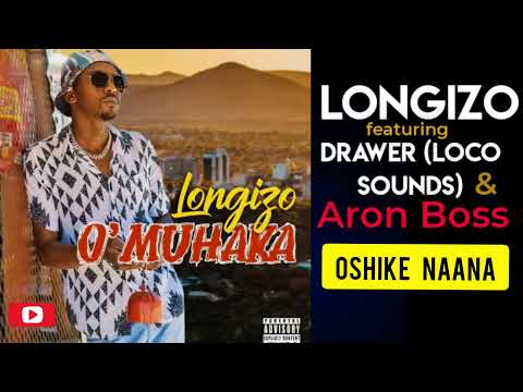 Longizo ft Drawer (Loco Sounds) & Aron Boss - Oshike Naana