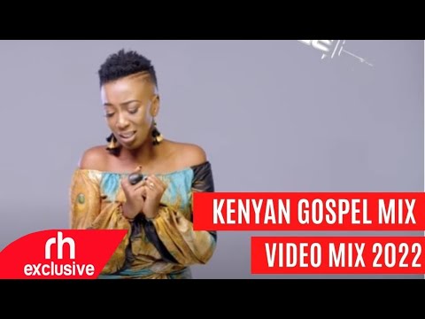 BEST OF KENYA  GOSPEL MIX 2022   VIDEO MIX  DEEJAY F2 FT SIZE 8, MERCY MASIKA,