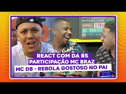 REACT COM MC LUAN DA BS Part. MC BRAZ - MC DB - Rebola gostoso no Pai (Official Music Video)