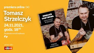 Tomasz Strzelczyk (Oddasz Fartucha) – PREMIERA ONLINE  24.11.2021 g. 1